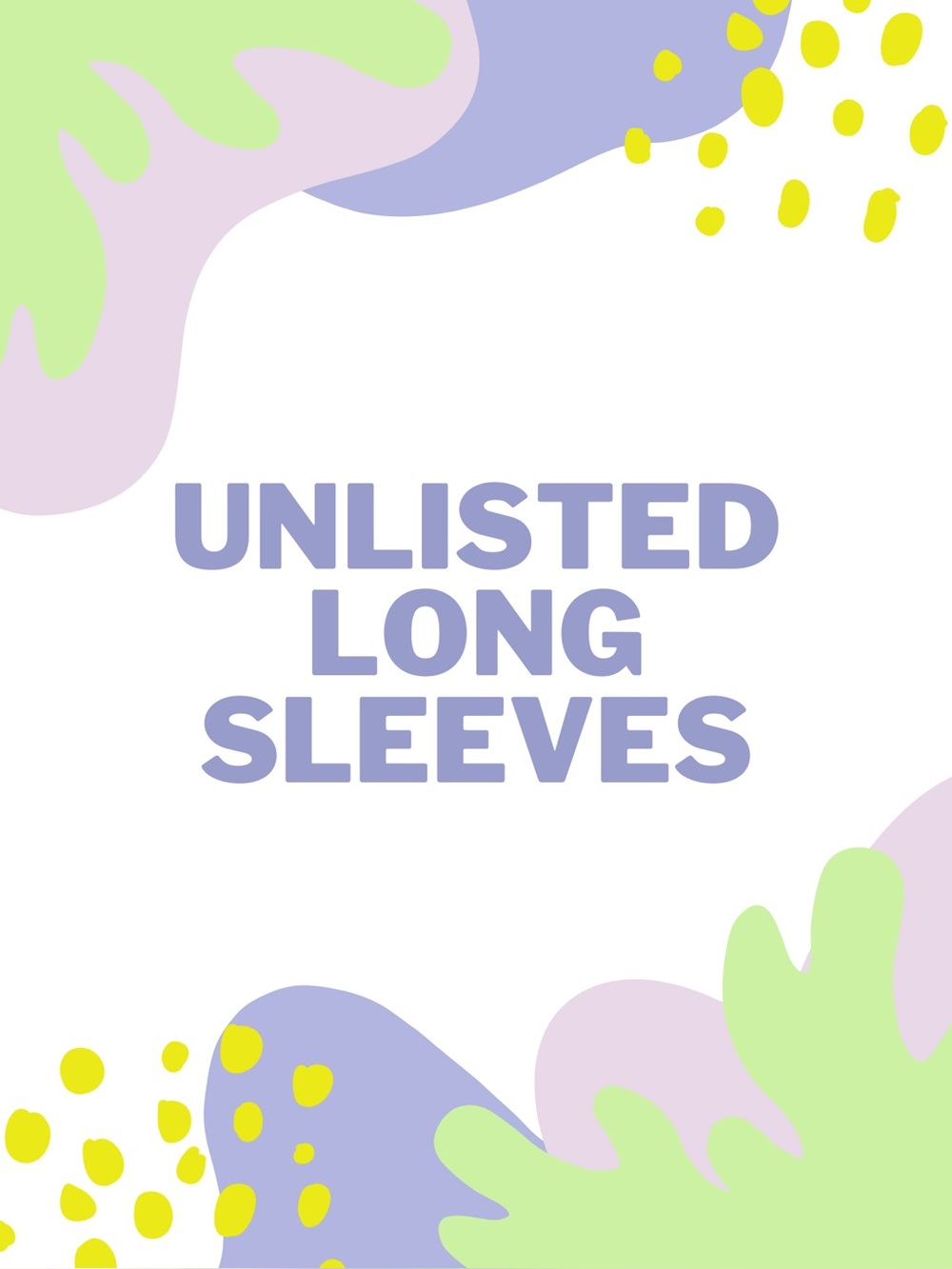 UNLISTED LONG SLEEVES